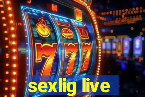 sexlig live
